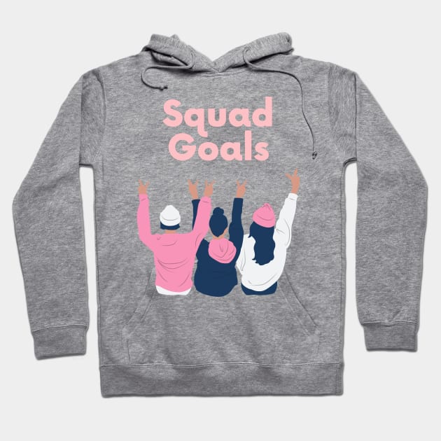 Squad Goals Hoodie by GMAT